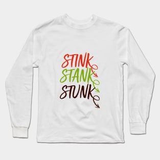 Stink Stank Stunk Long Sleeve T-Shirt